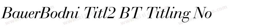 BauerBodni Titl2 BT Titling No.2字体转换